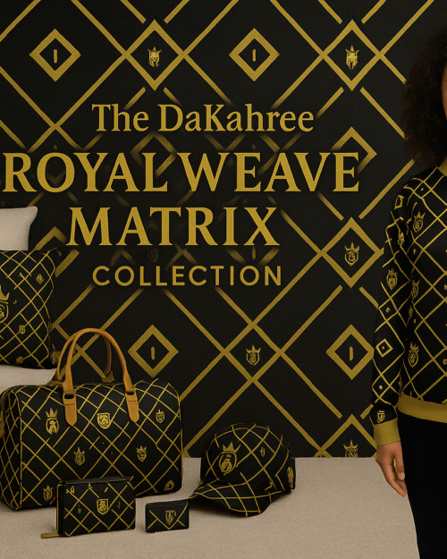 DaKahree: Royal Weave Matrix™ Collection